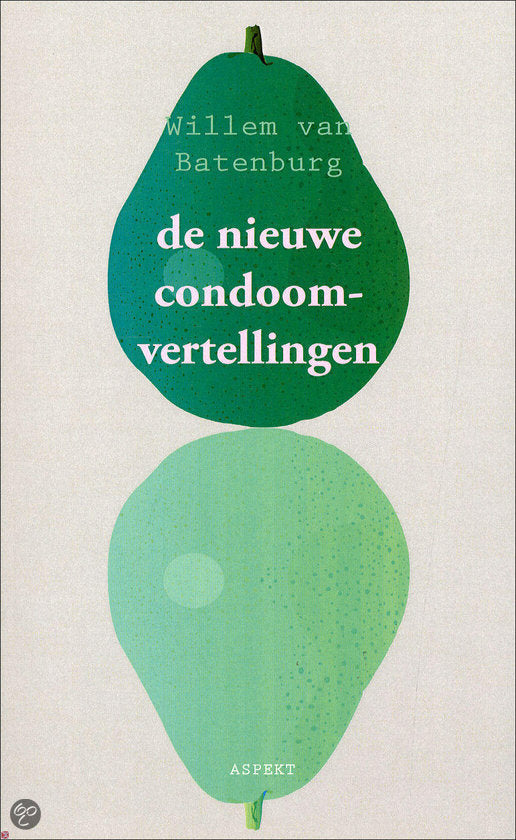 Boekomslag De Nieuwe Condoomvertellingen van Willem van Batenburg, twee groene peren op cover.